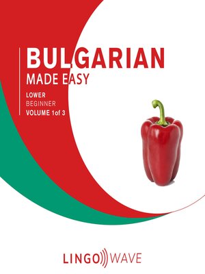 cover image of Bulgarian Made Easy--Lower Beginner--Volume 1 of 3